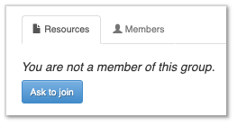 Screencapture, two tabs one says "resources" the other says "Members". Resources is selected. below it says "you are not a member of this group" along with a button that says "Ask to Join"