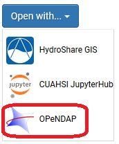 The open with button with the dropdown open. Options are: Hydroshare GIS, CUAHSI JupyterHub, and OpeNDAP. OpeNDAP is circled. 